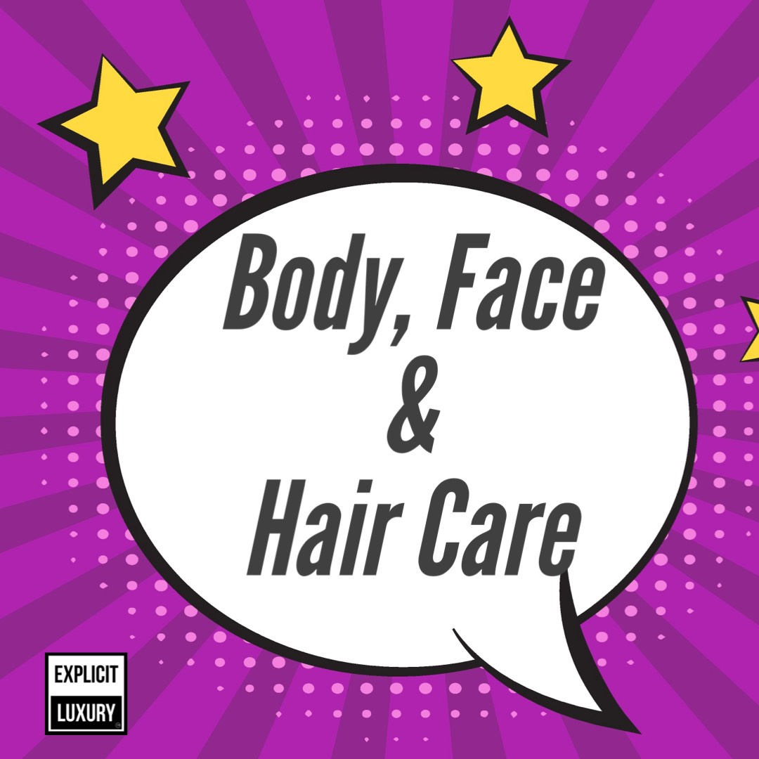 Body Face and Hair Care