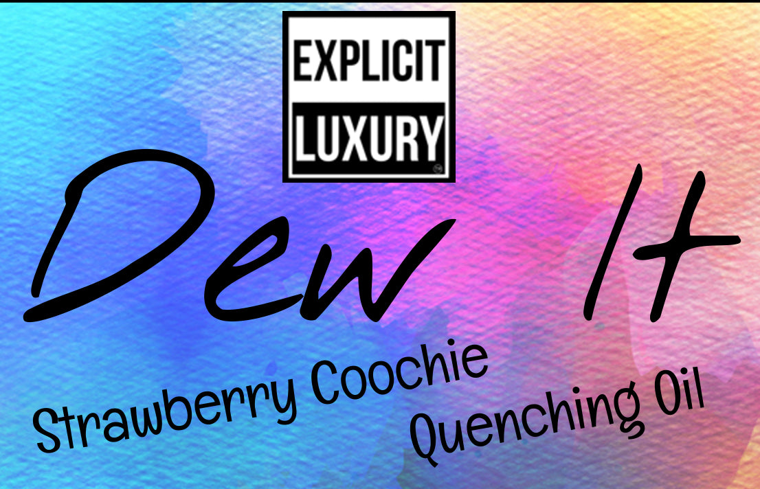Dew It – Strawberry Coochie Quenching Oil